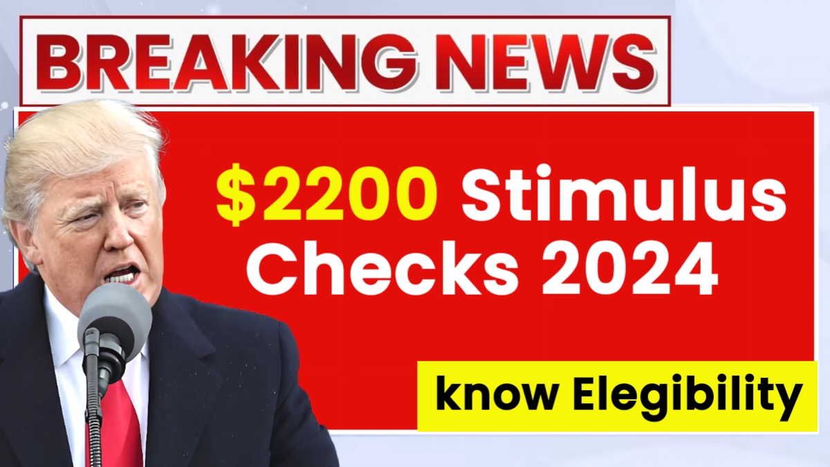 2200 Stimulus Checks 2024 Stimulus for Everyone? Know Eligibility