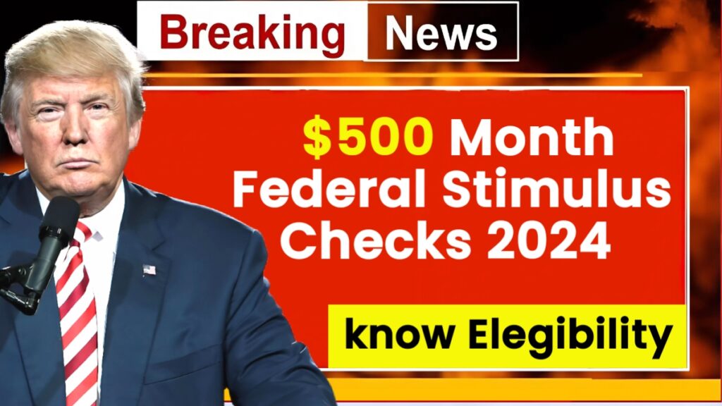 500/Month Federal Stimulus Checks 2024 Stimulus Check for Everyone