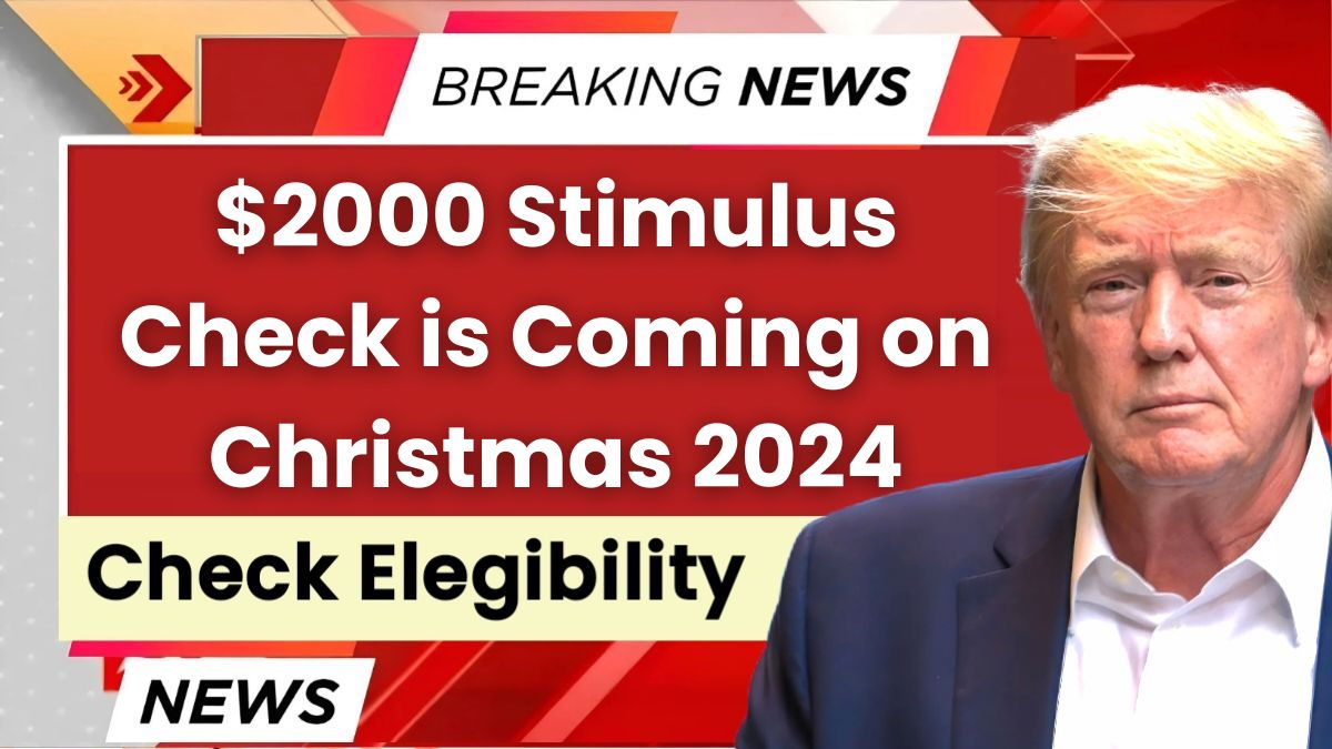 2000 Stimulus Check is Coming on Christmas 2024 Eligibility and Updates